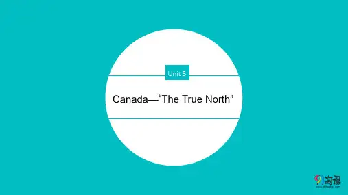 课件1：Unit 5 Canada—“The True North”