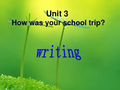 英语七上unit 3《how was your school trip》ppt写作专项讲解课件
