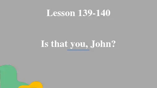 Lesson139-140(课件)新概念英语第一册