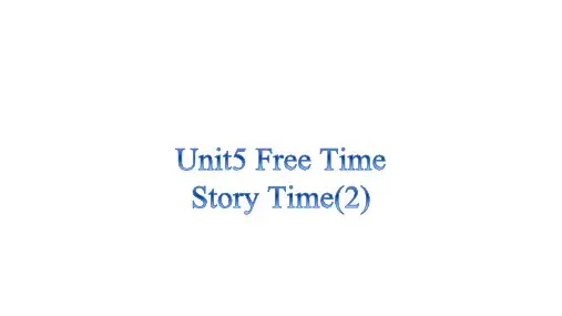 Unit+5+Free+Time+Story+time(课件)人教新起点英语四年级下册+