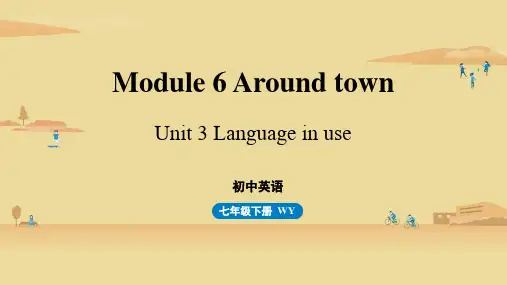 外研版七下英语Module 6 Around town Unit 3 Language in use