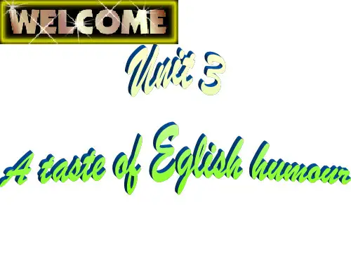 经典课件  必修4 Unit 3 A taste of English humour公开课
