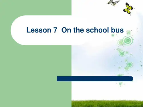 新冀教版六年级英语上册《Lesson 7 On the School Bus》精品课件
