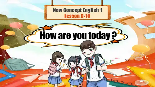 Lesson9-10Howareyoutoday(课件)新概念英语第一册