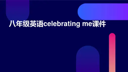 八年级英语CelebratingMe课件