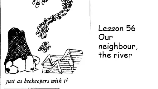 新概念英语第三册Lesson56Ourneighbortheriver课件