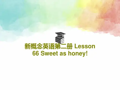 新概念英语第二册 Lesson 66 Sweet as honey!共33页文档