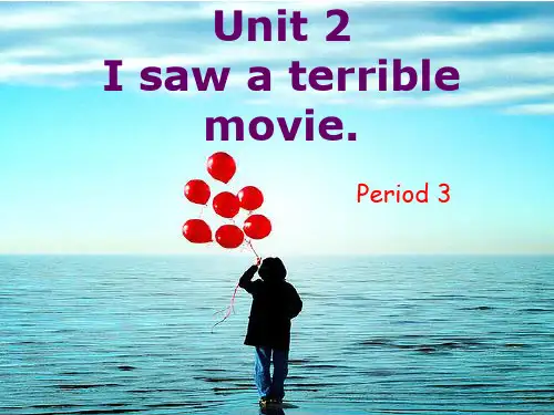 职高英语Unit_2 I saw a terrible movie. period3ppt课件