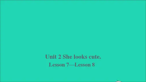 五年级英语上册 Unit 2 She looks cute L7-8课件 人教精通版(三起)