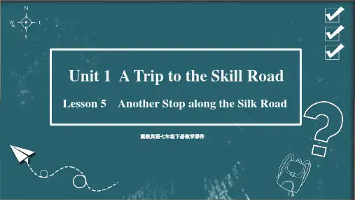 冀教版七下英语精品课件unit 1 A Trip to the Silk Road Lesson 5