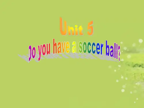 七年级英语上册 Unit5 Do you have a soccer ball课件 人教新目标版