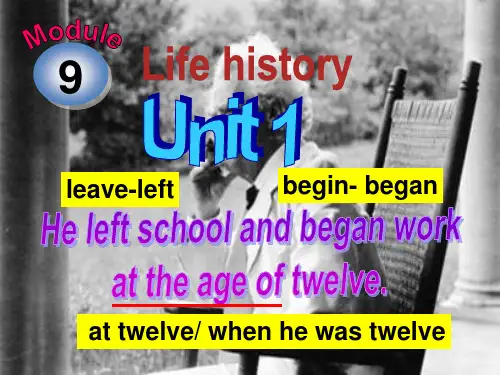 外研版英语七年下 M9 Unit 1 He left school and began work at the age of twelve. (共46张PPT)