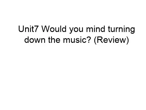 八年级英语would-you-mind-turning-down-the-music课件2(2019年11月整理)