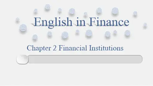 《金融专业英语》课件-Chapter 2 Financial Institutions