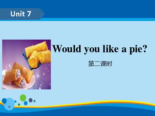 《Would you like a pie》PPT(第二课时)【实用课件】