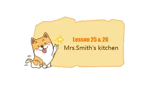 Lesson25Mrs.Smith'skitchen(课件)新概念英语第一册新概念1lesson25
