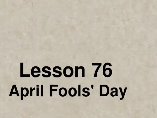 新概念二册-第76课April Fool's Day(共40张PPT)