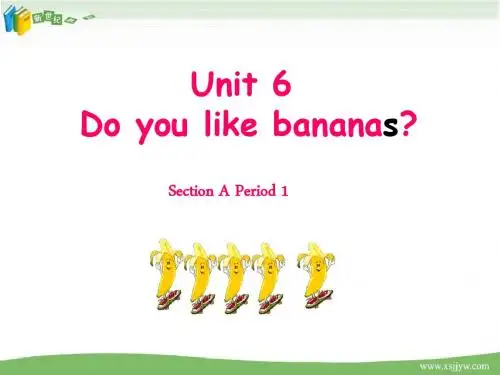 Unit 6 Do you like bananas_课件
