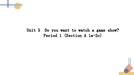 Unit 5 Do you want to watch a game show 课件
