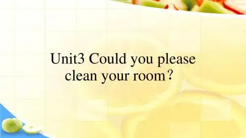 人教版英语八年级下册Unit3 Could you please clean your room复习课件