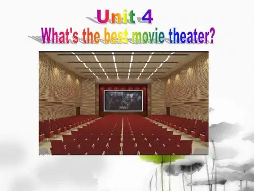 unit4 what's the best movie theater 课件第一课时课件