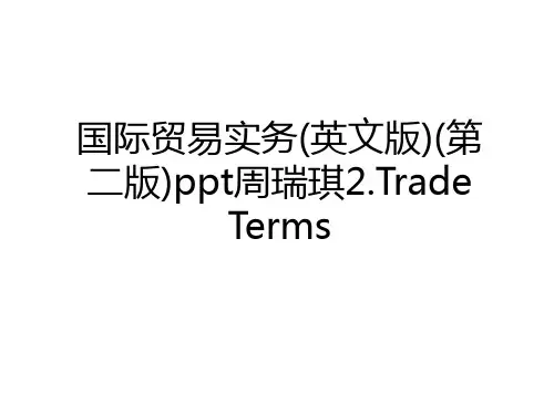 最新国际贸易实务(英文版)(第二版)ppt周瑞琪2.Trade Terms培训资料
