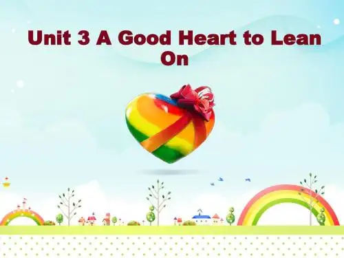 Unit 3 A Good Heart to Lean On