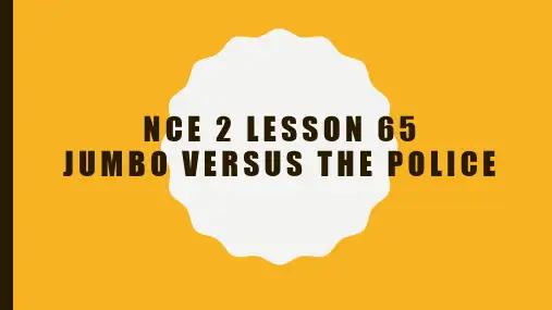 新概念第二册-Lesson 65 Jumbo versus the police(过去分词)