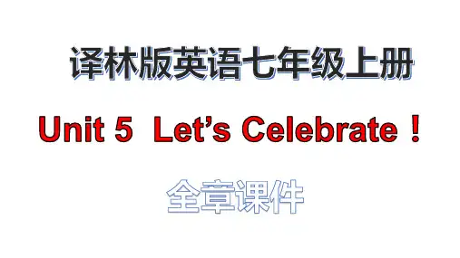 译林版七年级英语上册Unit 5 Let’s Celebrate!(全章课件)