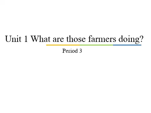 教育科学出版社三年级起点小学六年级英语上册Unit1 What are those farmers doing-Period 3_课件1