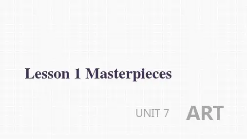 Unit7ArtLesson1Masterpieces课件高中英语北师大版