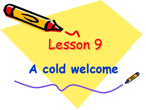 新概念英语第二册课件 (lesson 9 A cold welcome)