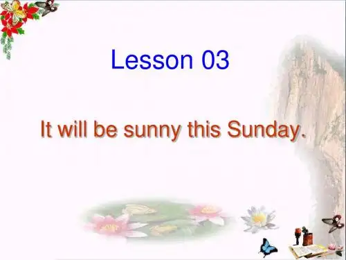 六年级英语上册Lesson3《ItwillbesunnythisSunday》 优秀课件1科普版