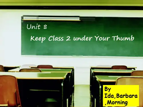 Unit 8 keep class two under your thumb - 文档之家