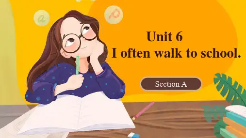 湘鲁教版五年级英语上册U6 I often walk to school. Section A 课件