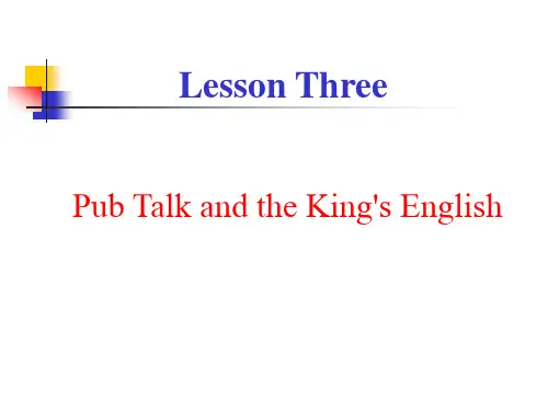 Pub Talk and the King′s English 张汉熙高级英语第二册课件