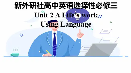 新外研社高中英语选择性必修三Unit2A life's work-Using Language课件