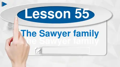 新概念英语第一册Lesson-55-56 The Sawyer family