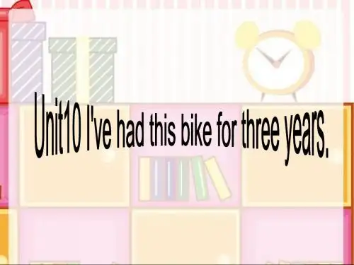 unit_10_I've_had_this_bike_for_three_years_Section_A_1 (1)