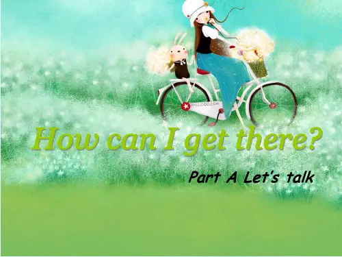 六年级英语上册(PEP)同步教学课件unit1 How can I get there Part A Let’s talk