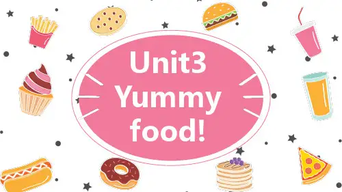 Unit3Yummyfood!(课件)新魔法英语(NewMagic)二年级下册(1)