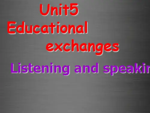 初中八年级英语上册 (牛津深圳版八上)Unit 5 Educational exchanges Listening and speaking课件 .ppt