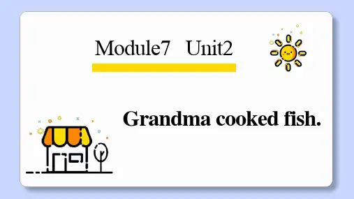 外研版(一年级起点)Module7Unit2Grandmacookedfish课件