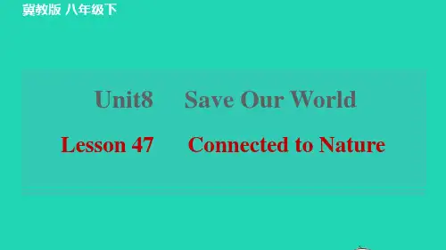 八年级英语下册Unit8Lesson47ConnectedtoNature习题课件新版冀教版