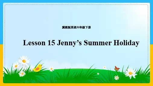 冀教版英语六年级下册 Lesson 15 Jenny’s Summer Holiday 课件