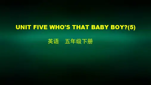 五年级英语(北京版)-UNIT FIVE WHO'S THAT BABY BOY (5) -2 课件