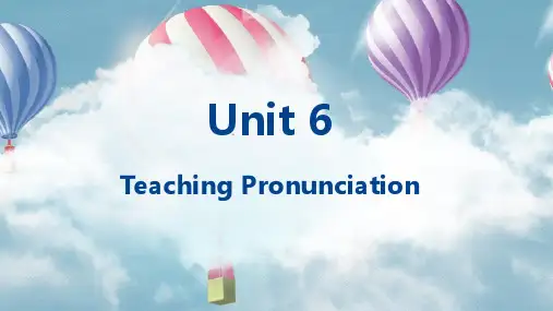 英语教学法unit6-TeachingPronunciation