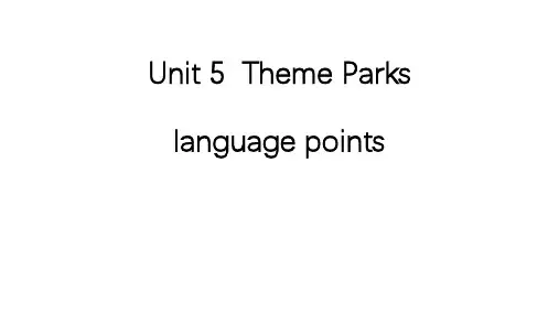 Unit 5 Theme Parks 语言点课件   人教新课标高中英语必修四