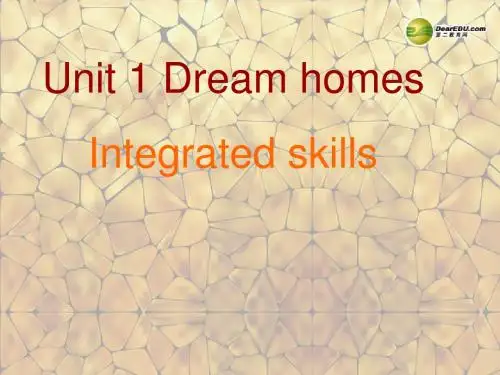 江苏省永丰初级中学七年级英语下册《Unit 1 Dream homes》Integrated skills 课件 牛津版