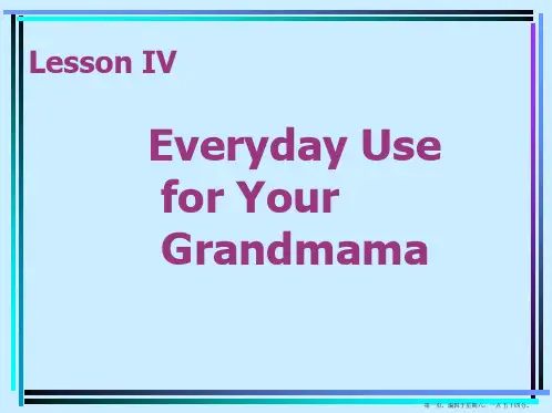 高级英语Lesson4EverydayUseforYourGrandmama